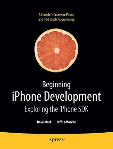 Read Online Beginning Iphone Development Exploring The Iphone Sdk 