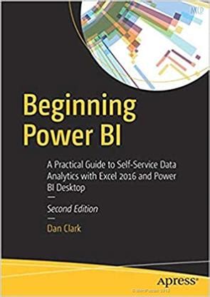 Download Beginning Power Bi A Practical Guide To Self Service Data Analytics With Excel 2016 And Power Bi Desktop 