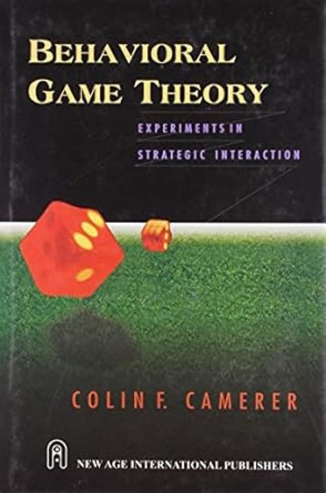 Behavioral Game Theory Experiments In Strategic Interaction The Roundtable Series In Behavioral Economics