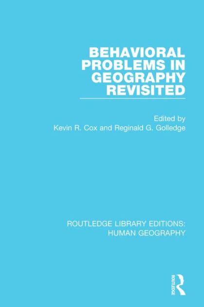 Full Download Behavioral Problems In Geography Revisited By Kevin R Cox 
