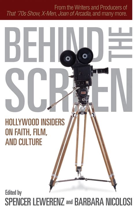 Download Behind The Screen Hollywood Insiders On Faith Film And Culture 