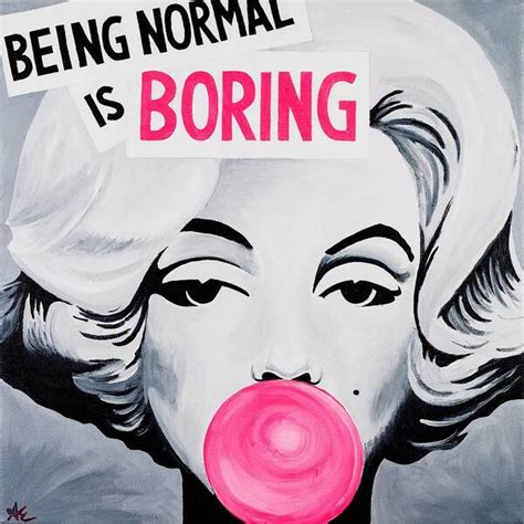 Being Normal Is Boring Marilyn Monroe Peony Flowe