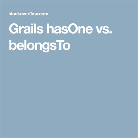 belongs to vs hasone grails