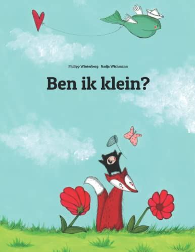 Full Download Ben Ik Klein Een Plaatjesverhaal Door Philipp Winterberg En Nadja Wichmann Dutch Edition 