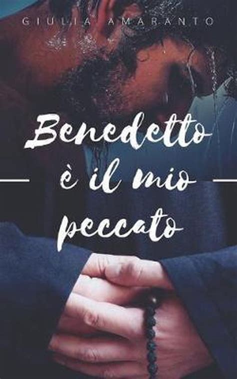 Read Online Benedetto Il Mio Peccato 