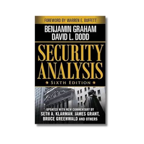 Benjamin Graham Security Analysis Sixth Edition Foreword By Warren Buffett