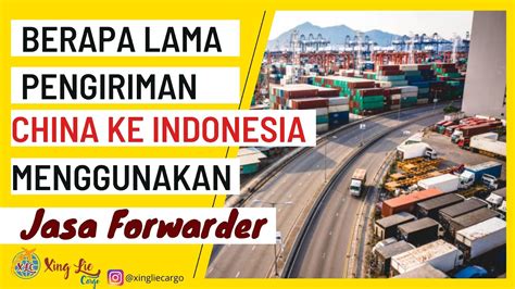 berapa lama transit barang dari china ke indonesia