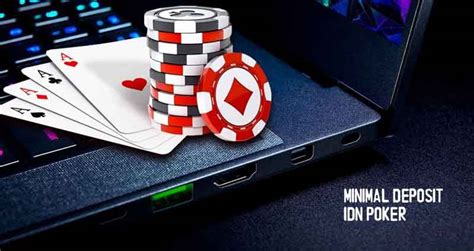 berapa minimal deposit idn poker Array