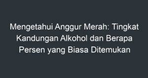 BERAPA PERSEN ALKOHOL ANGGUR MERAH - Alexis Anggur Merah - - Hidden Gem Minuman Beralkohol