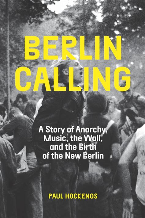 berlin calling a story of anarchy music the wall