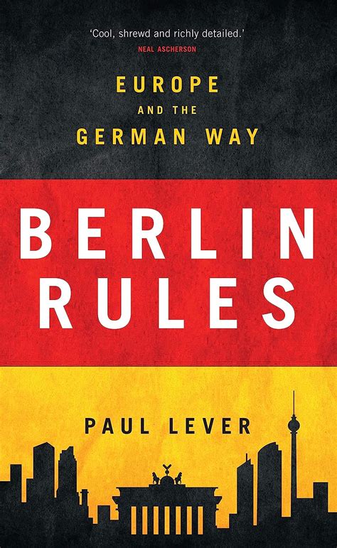 Full Download Berlin Rules Europe And The German Way 