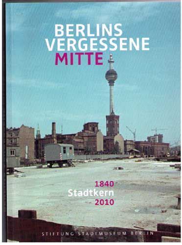 Berlins Vergessene Mitte