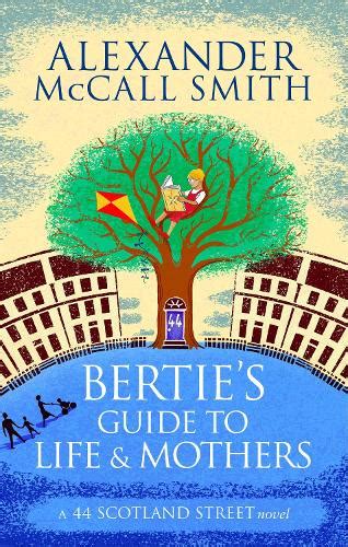 bertie s guide to life and mothers 44 scotland str