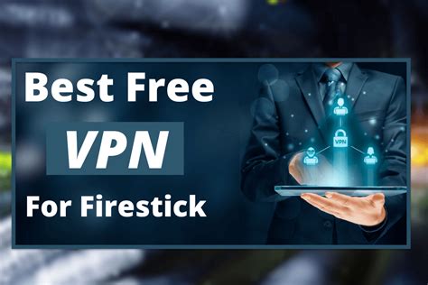 best completely free vpn for firestick 2019