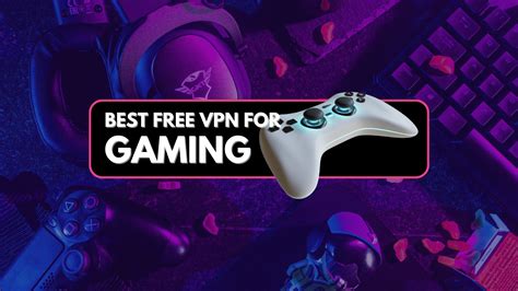 best free vpn gaming
