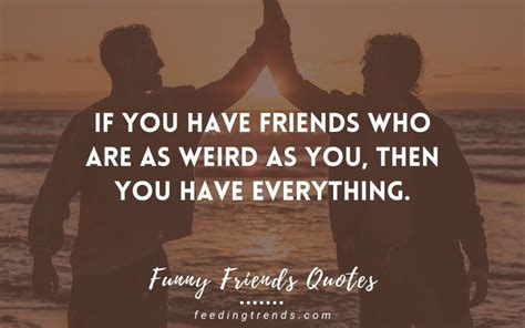 Best Friend Weird Quotes