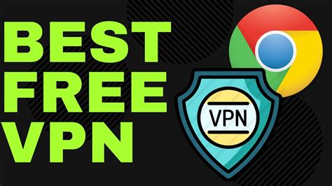 best google chrome vpn free