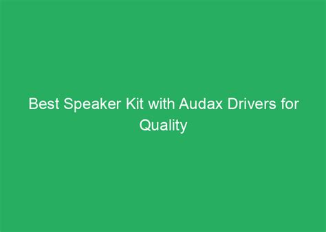 Best Speaker Kit Using Audax Drivers