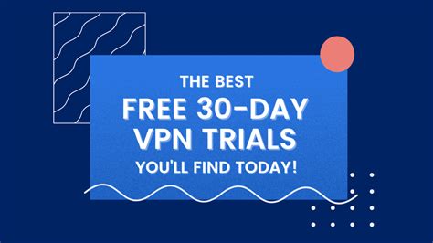 best vpn 30 day trial