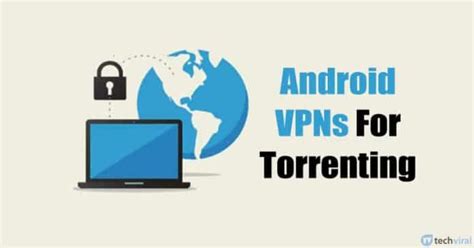 best vpn for android torrenting