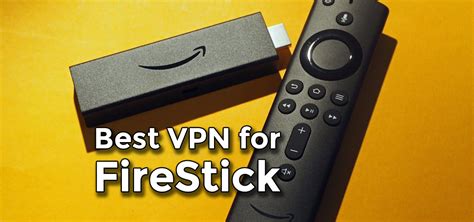 best vpn for firestick reviews