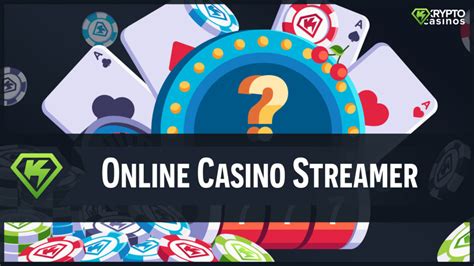best online casino streamers