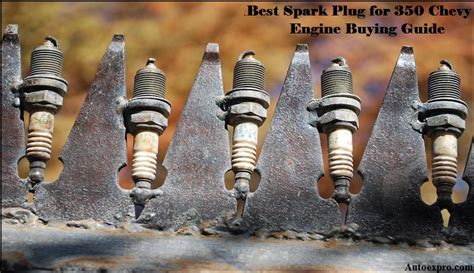 Full Download Best Spark Plugs For 350 Chevy Engine 
