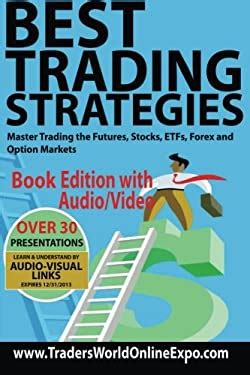 Full Download Best Trading Strategies Master Trading The Futures Stocks Etfs Forex And Option Markets Traders World Online Expo Books Volume 3 