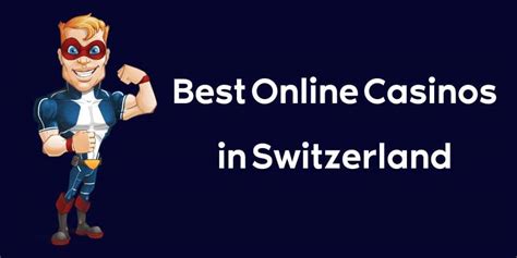beste online casino schweiz fwkg switzerland