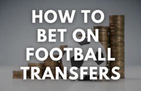 bet on football transfers
