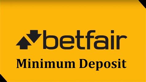 betfair minimum deposit amount Array