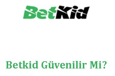 betkid güvenilir mi