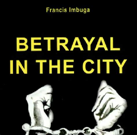 Read Online Betrayal In The City By Francis Imbuga 