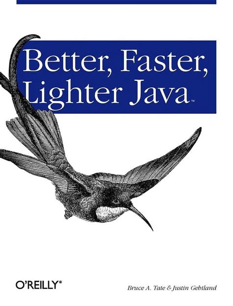 Better Faster Lighter Java By Bruce Tate 2004 06 07