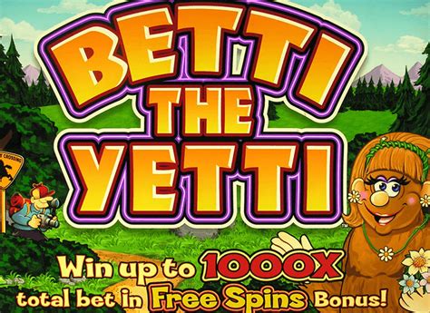 betti the yetti slot machine free download Kansspelwijzer online gokken