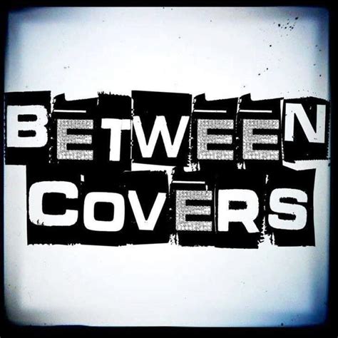 Between The Covers