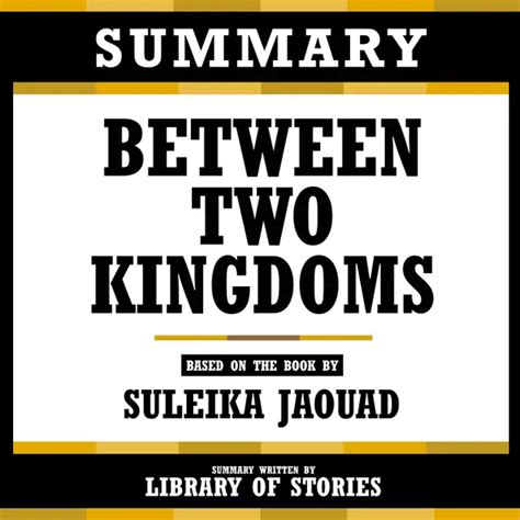 Between Two Kingdoms Summary