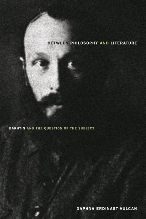 Read Online Between Philosophy And Literature Bakhtin And The Question Of The Subject 