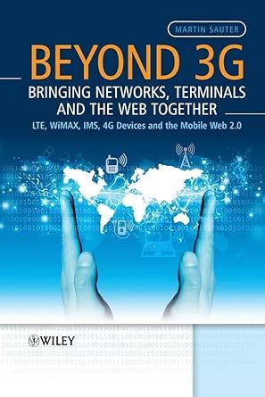 Beyond 3g Bringing Networks Terminals And The Web Together Lte Wimax Ims 4g Devices And The Mo