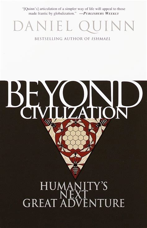 Beyond Civilization Humanity S Next Great Adventu