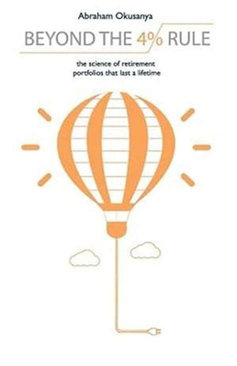 Beyond The 4% Rule: The Science Of Retirement Portfolios That Last A Lifetime