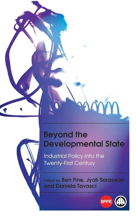 Beyond The Developmental State Industrial Policy Into The Twenty First Century Iippe