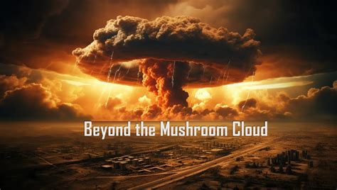 Beyond The Mushroom Cloud Bordering Religions