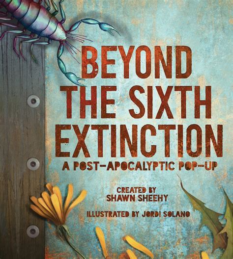 beyond the sixth extinction a post apocalyptic po