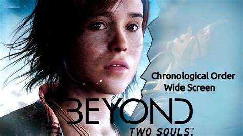 Beyond Two Souls Walkthrough Chronological Order