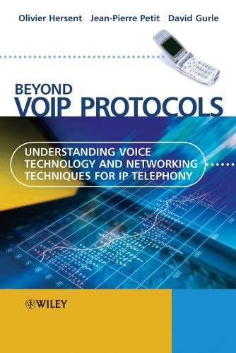 Beyond Voip Protocols Understanding Voice Technology And Networking Techniques For Ip Telephony Author Olivier Hersent Mar 2005