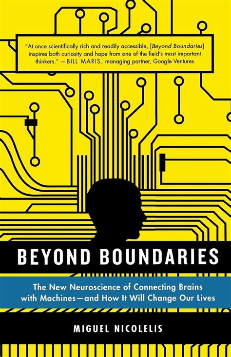 Download Beyond Boundaries The New Neuroscience Of Connecting Brains With Machines And How It Will Change Our Lives 