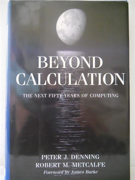 Read Online Beyond Calculation The Next Fifty Years Of Computing 