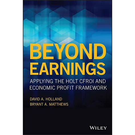 Read Online Beyond Earnings Applying The Holt Cfroi And Economic Profit Framework 