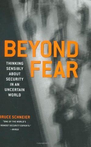 Read Online Beyond Fear Thinking Sensibly About Security In An Uncertain World 